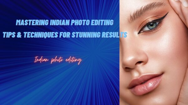 Indian-Photo-Editing-Tips