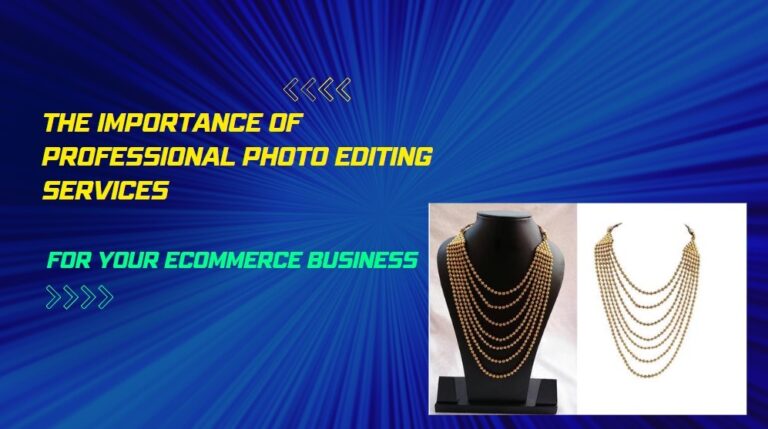 The-Importance-of-Professional-Photo-Editing-Services-for-Your-Ecommerce-Business