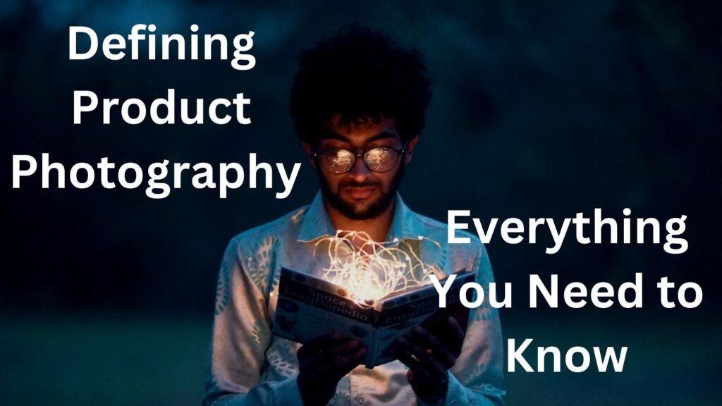 Defining Product Photography
