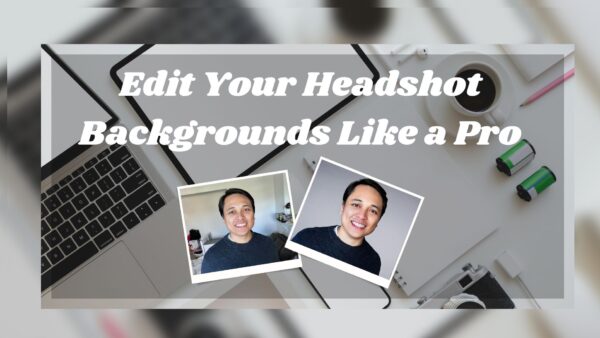 Edit Your Headshot Backgrounds Like a Pro Easy Tools for Stunning Results