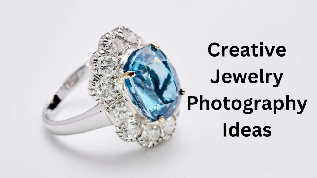Creative Jewelry Photography Ideas