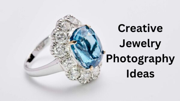 Creative Jewelry Photography Ideas