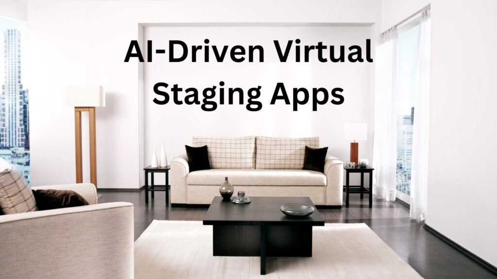 AI-Driven Virtual Staging Apps