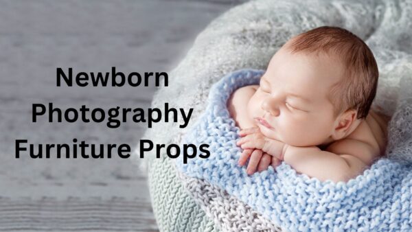Newborn Photography Furniture Props