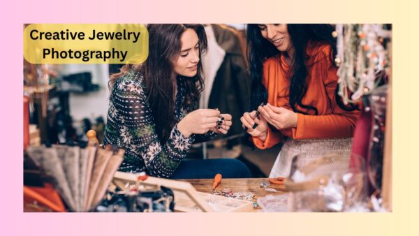 Creative Jewelry Photography