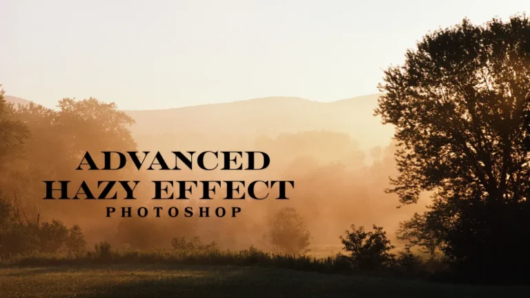 Hazy Effect Photoshop for Stunning Visual Impact