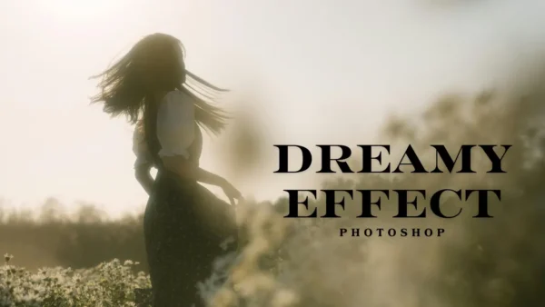How to Use Dreamy Effect Photoshop Action Like a Pro