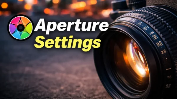 Aperture Camera Setting How It Controls Light, Depth, and Focus