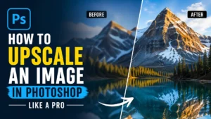 How to Upscale an Image in Photoshop Like a Pro